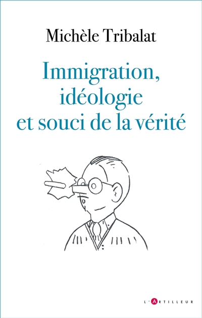 Immigration, idéologie et souci de la vérité - Michèle Tribalat
