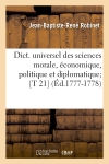 Dict. universel des sciences morale, économique, politique et diplomatique [T 21] (Ed.1777-1778)