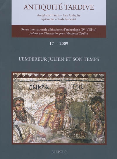 Antiquité tardive, n° 17. L'empereur Julien et son temps