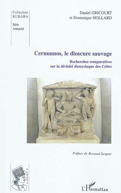 Cernunnos, le dioscure sauvage : recherches comparatives sur la divinité dionysiaque des Celtes