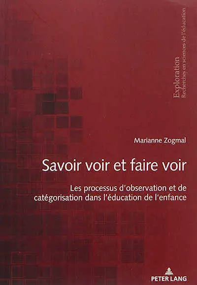 Savoir voir et faire voir : les processus d'observation et de catégorisation dans l'éducation de l'enfance