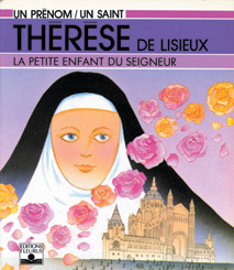 Thérèse de Lisieux : la petite enfant du Seigneur