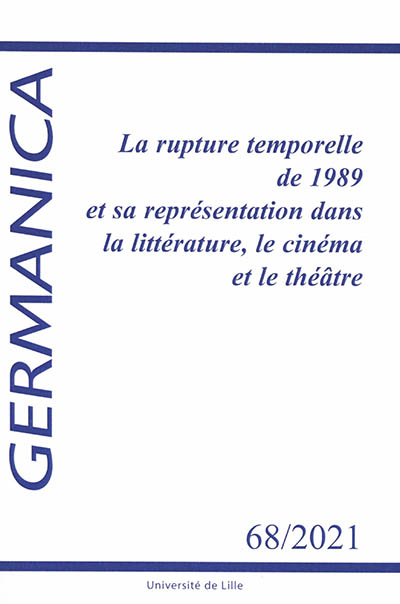 Germanica, n° 68. La rupture temporelle de 1989 et sa représentation dans la littérature, le cinéma et le théâtre