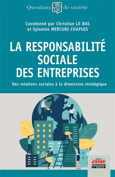 La responsabilité sociale des entreprises : des relations sociales à la dimension stratégique