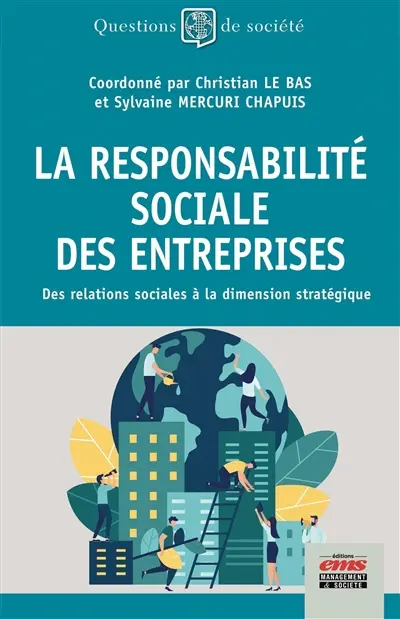 La responsabilité sociale des entreprises : des relations sociales à la dimension stratégique