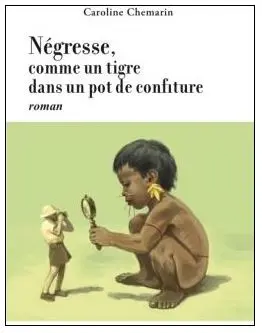 Négresse, comme un tigre dans un pot de confiture