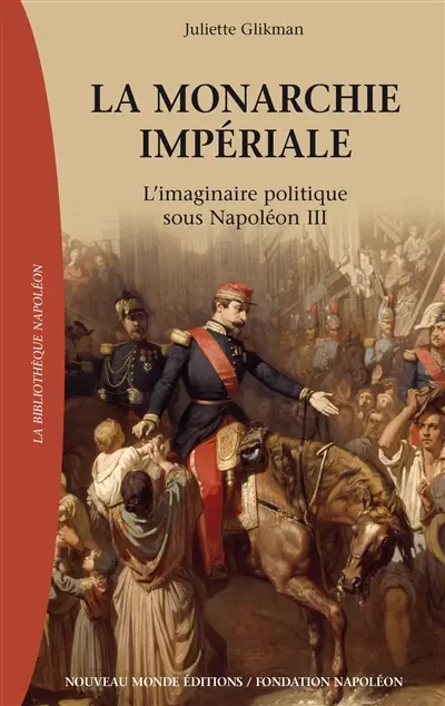La monarchie impériale : l'imaginaire politique sous Napoléon III