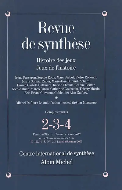 Revue de synthèse, n° 2-4 (2001). Histoire des jeux, jeux de l'histoire