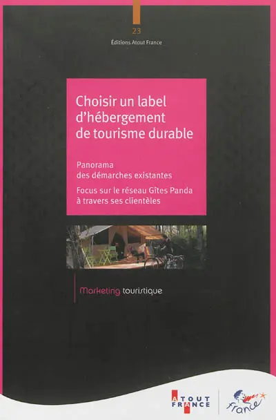 Choisir un label d'hébergement de tourisme durable : panorama des démarches existantes, focus sur le réseau Gîtes Panda à travers ses clientèles