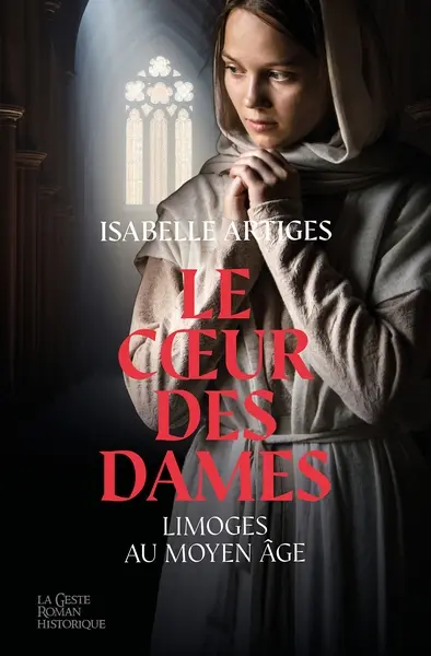 Le coeur des dames : Limoges, au Moyen Age