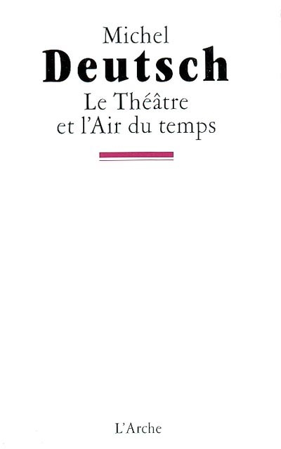 Le théâtre et l'air du temps : inventaire II : écrits sur le théâtre