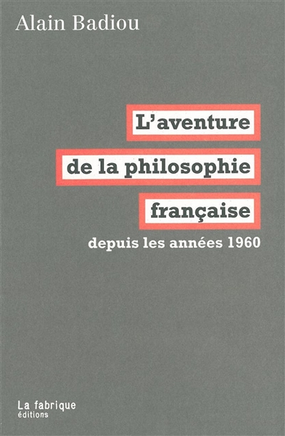 L'aventure de la philosophie française depuis les années 1960