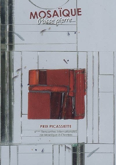 Mosaïque, passe pierre... : prix Picassiette 2006
