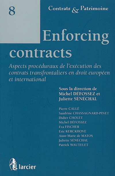 Enforcing contracts : aspects procéduraux de l'exécution des contrats transfrontaliers en droit européen et international