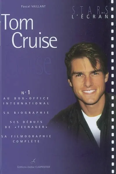 Tom Cruise : n°1 au box-office international : sa biographie, ses débuts de teenager, sa filmographie complète