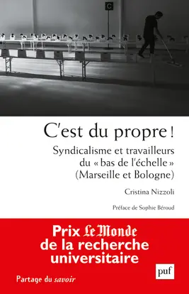 C'est du propre ! : syndicalisme et travailleurs du bas de l'échelle : Marseille et Bologne