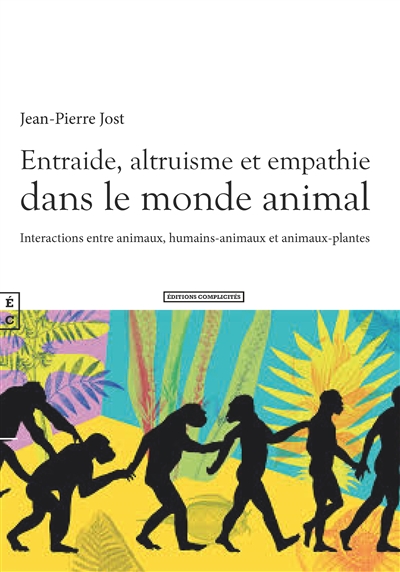 Entraide, altruisme et empathie dans le monde animal : interactions entre animaux, humains-animaux et animaux-plantes