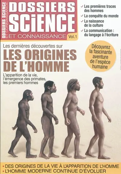 Dossiers science et connaissance, n° 1. Les dernières découvertes sur les origines de l'homme