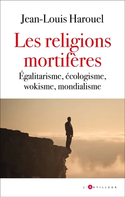 Les religions mortifères : égalitarisme, écologisme, wokisme, mondialisme