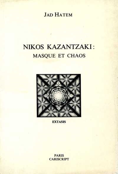 Nikos Kazantzakis : masque et chaos