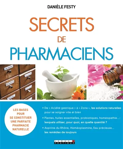 Secrets de pharmaciens : les bases pour se constituer une parfaite pharmacie naturelle