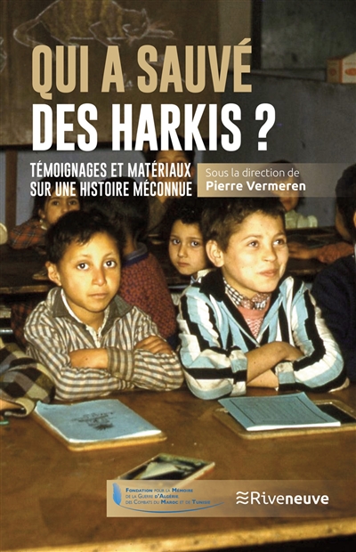 qui a sauvé des harkis ? : témoignages et matériaux sur une histoire méconnue : actes du colloque du 22 septembre 2022 aux invalides de paris, 