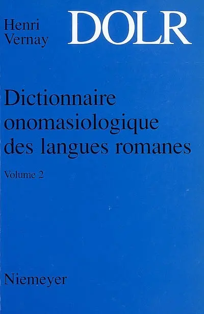 Dictionnaire onomasiologique des langues romanes : DOLR. Vol. 2. Domaine psycho-psychique, domaine moral et intellectuel