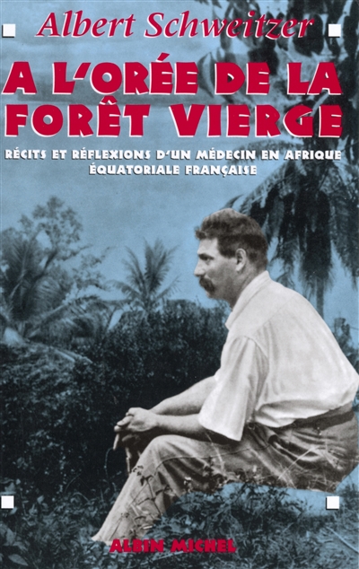 A l'orée de la forêt vierge : récits et réflexions d'un médecin en Afrique équatoriale française