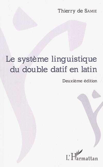 Le système linguistique du double datif en latin