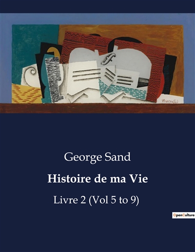 Histoire de ma Vie : Livre 2 (Vol 5 to 9)