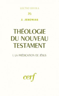 Théologie du Nouveau Testament. Vol. 1. La prédication de Jésus