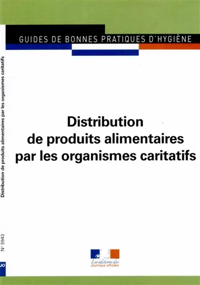 Guide des bonnes pratiques d'hygiène de la distribution de produits alimentaires par les organismes caritatifs