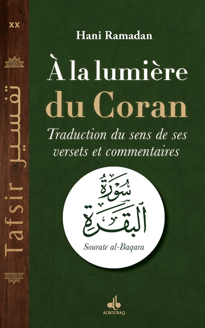 A la lumière du Coran : sourate al-Baqara : traduction du sens de ses versets et commentaires