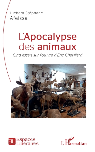 L'apocalypse des animaux : cinq essais sur l'oeuvre d'Eric Chevillard