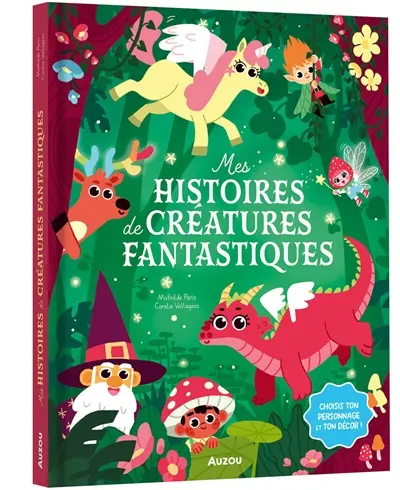 Mes histoires de créatures fantastiques : choisis ton personnage et ton décor !