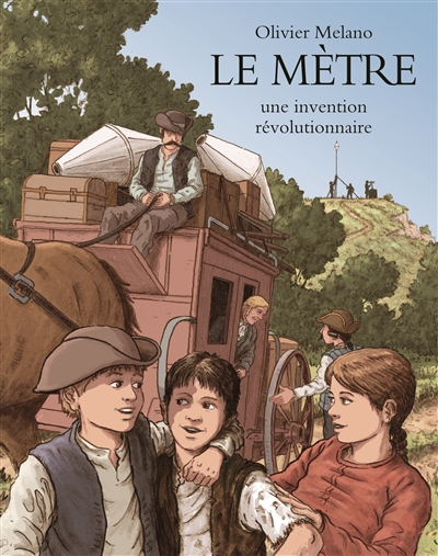 Le mètre, une invention révolutionnaire : l'invention du système métrique durant la Révolution française