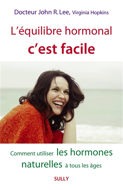L'équilibre hormonal, c'est...