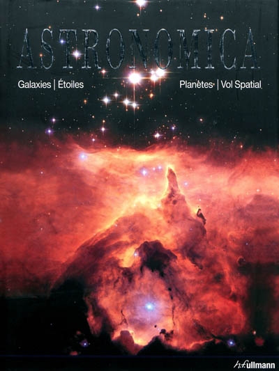 Astronomica : galaxies, planètes, étoiles, cartes des constellations, explorations spatiales