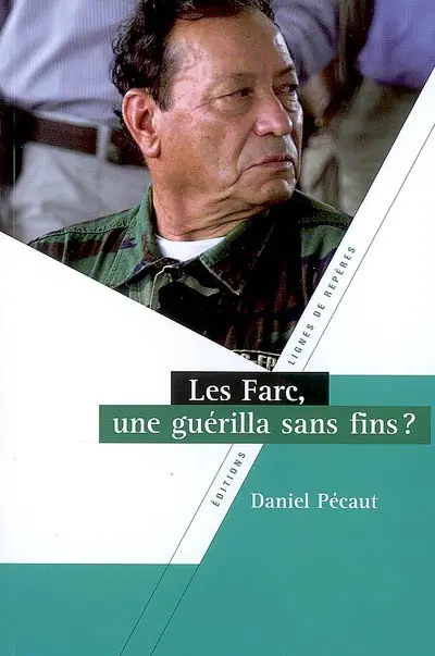 Les FARC : une guérilla sans fin ?