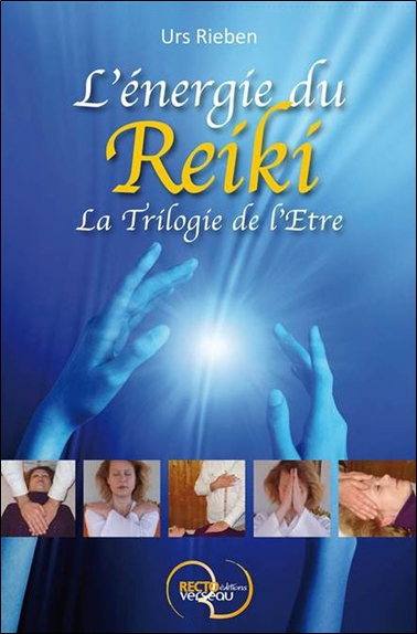 L'énergie du reiki : la trilogie de l'être