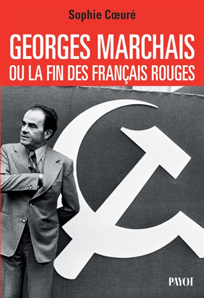Georges Marchais ou La fin...