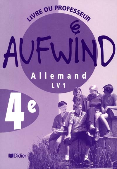 Aufwind allemand 4e : guide pédagogique