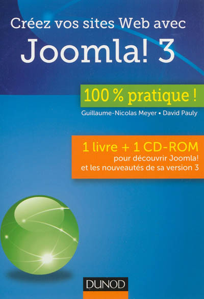 Créez vos sites Web avec Joomla ! 3 : 1 livre + 1 CD-ROM pour découvrir Joomla ! et les nouveautés de sa version 3