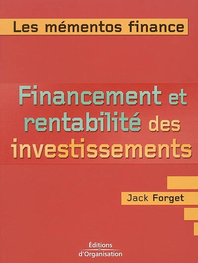Financement et rentabilité des investissements : maximiser les revenus des investissements