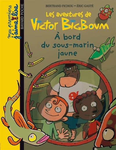 Les aventures de Victor Bigboum. A bord du sous-marin jaune