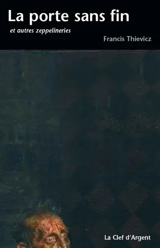 La porte sans fin : et autres zeppelineries
