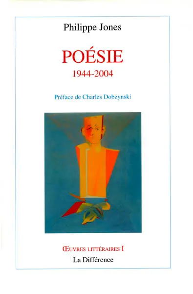 Oeuvres littéraires. Vol. 1. Poésies, 1944-2004