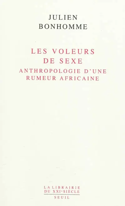 Les voleurs de sexe : anthropologie d'une rumeur africaine