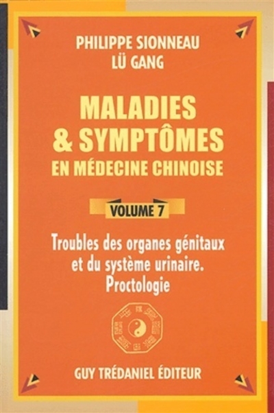 Maladies et symptômes en médecine chinoise. Vol. 7