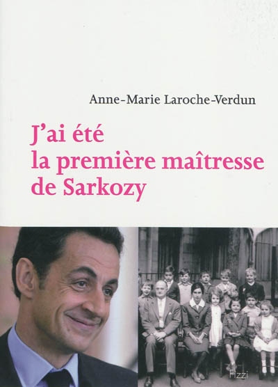 J'ai été la première maîtresse de Sarkozy